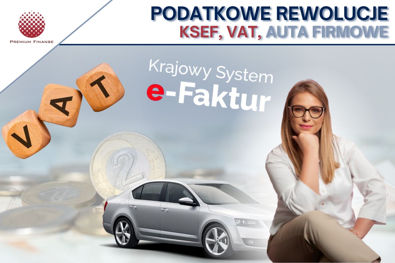 Podatki 2026: KSeF, VAT i nowe zasady rozliczania aut firmowych